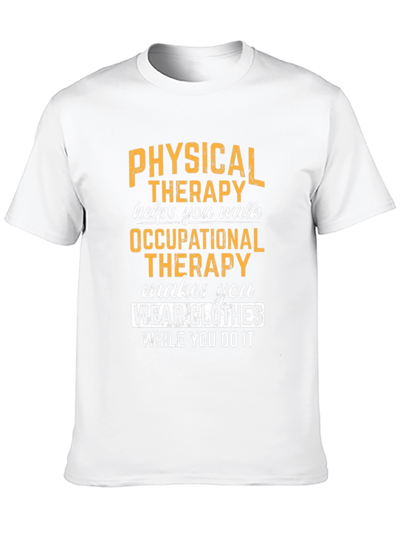Physical & Occupational Therapy Humor T-Shirt