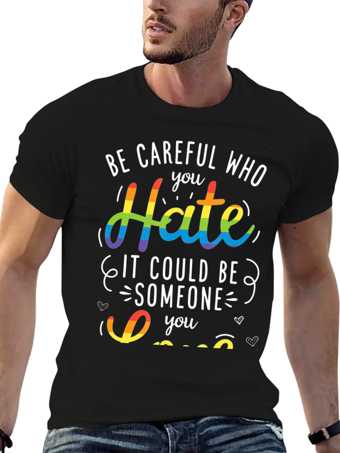 LGBT Pride T-Shirt - Be Careful Who You Hate
