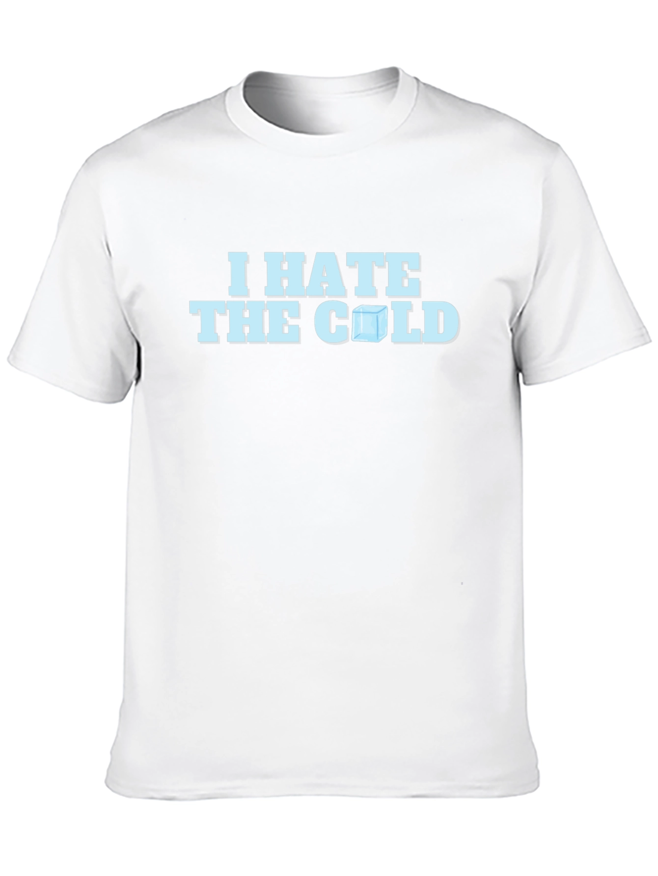 I Hate The Cold T-Shirt