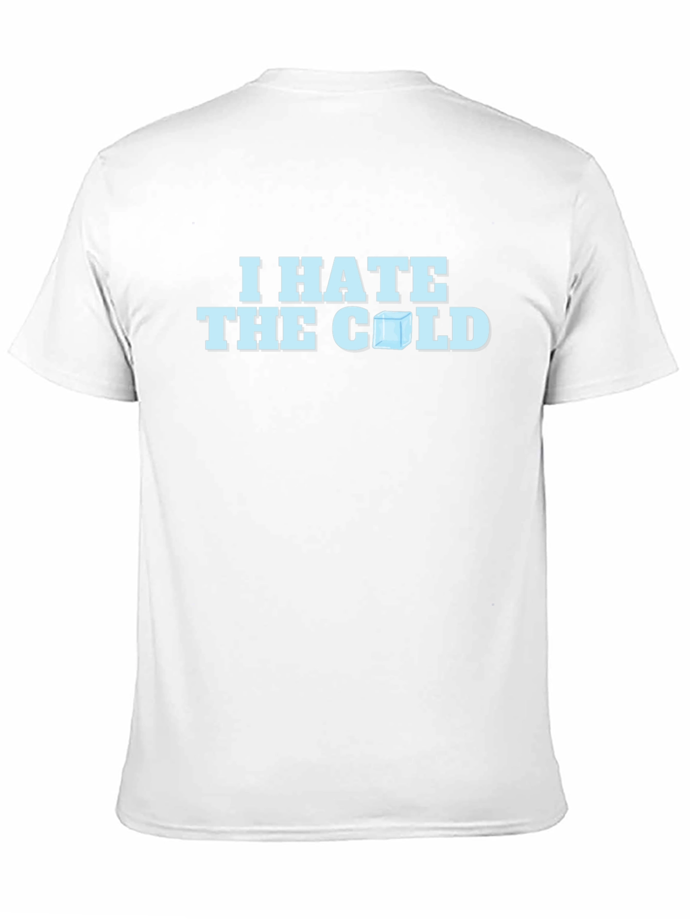 I Hate The Cold T-Shirt