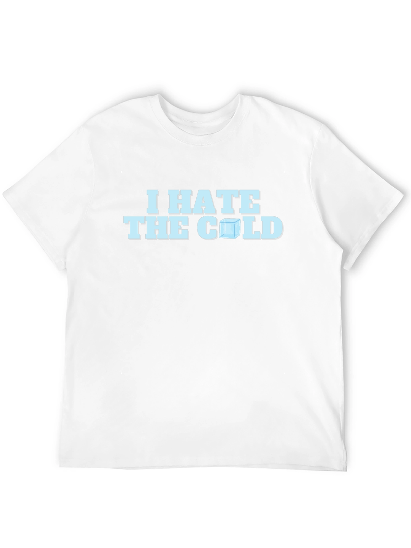 I Hate The Cold T-Shirt