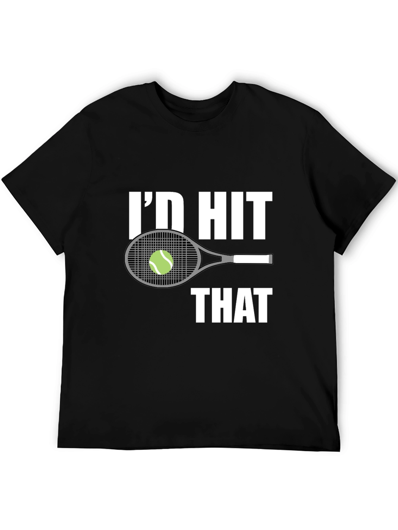 Id Hit That Tennis T-Shirt - Funny Gift for Tennis Lovers