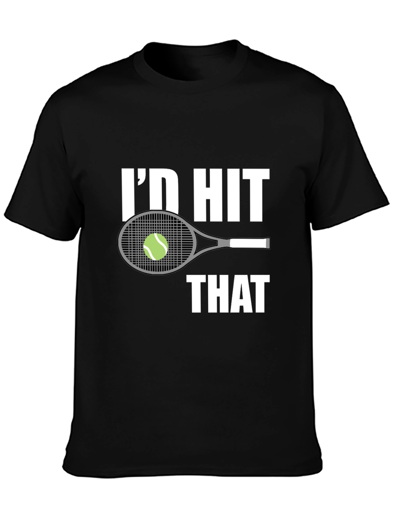 Id Hit That Tennis T-Shirt - Funny Gift for Tennis Lovers