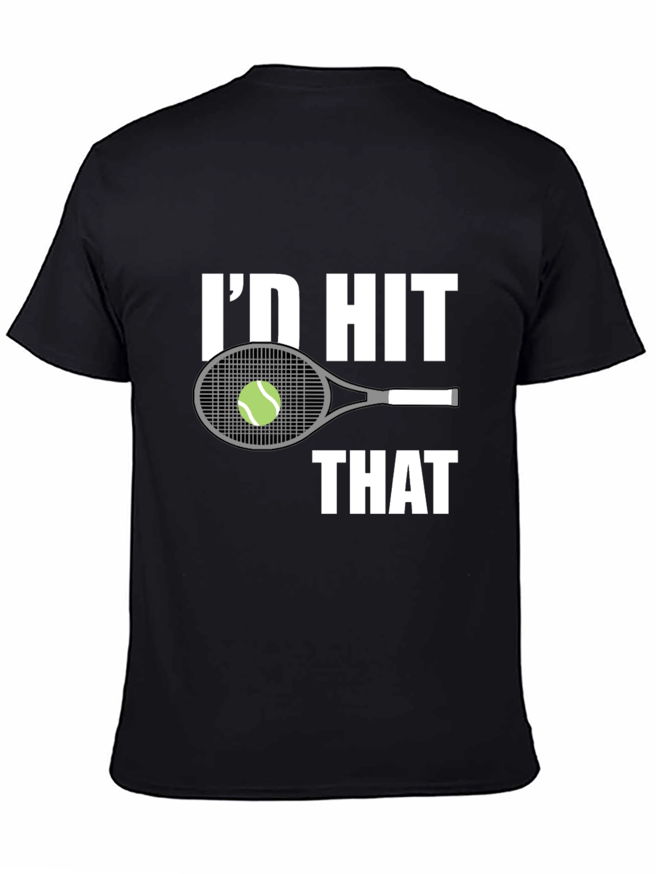 Id Hit That Tennis T-Shirt - Funny Gift for Tennis Lovers