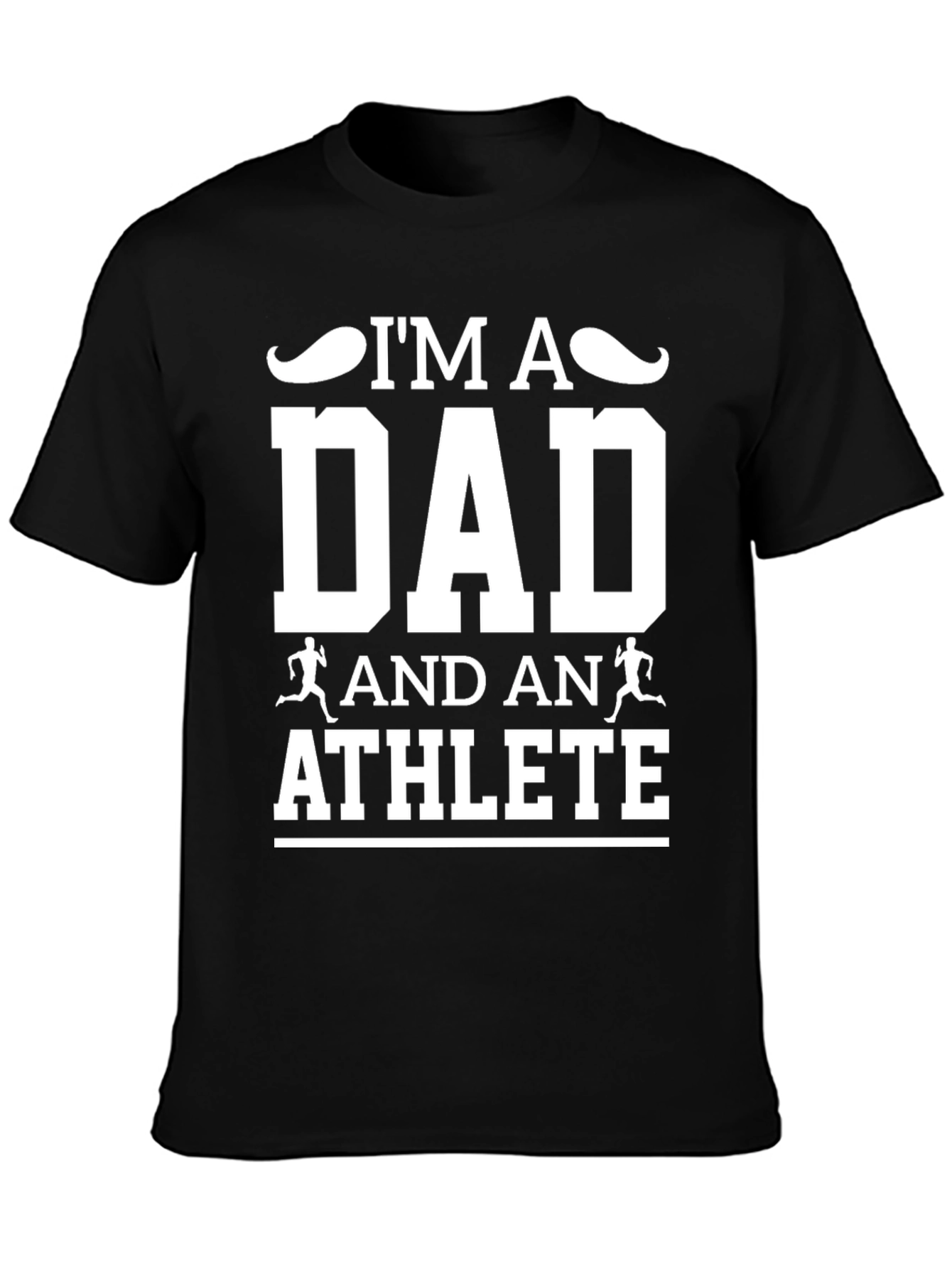 Im A Dad And An Athlete Graphic T-Shirt