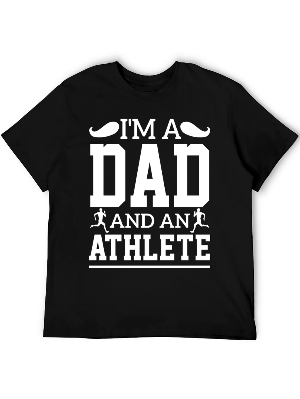 Im A Dad And An Athlete Graphic T-Shirt