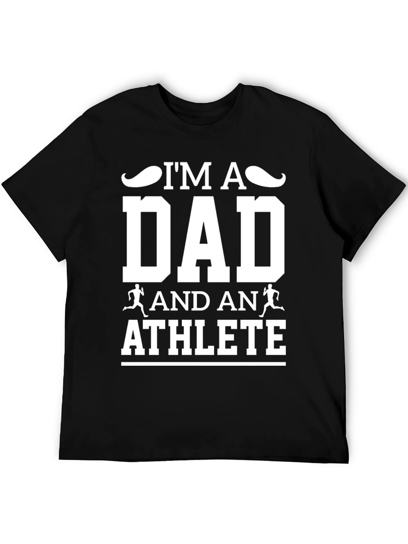 Im A Dad And An Athlete Graphic T-Shirt