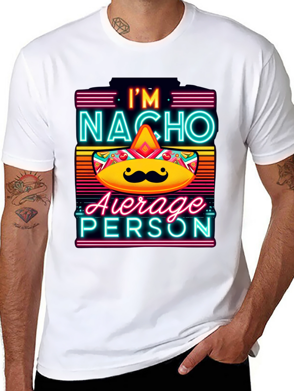 Nacho Average Person T-Shirt - Funny Novelty Tee
