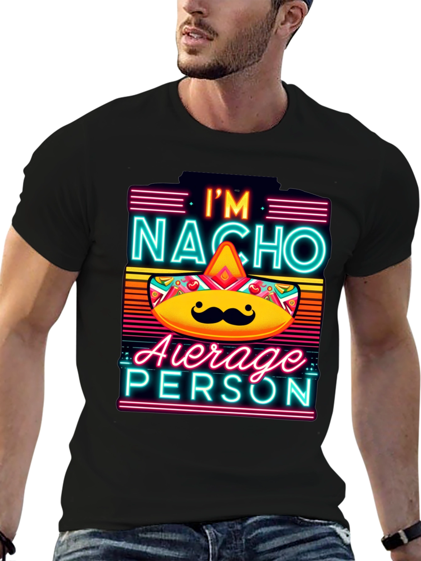 Nacho Average Person T-Shirt - Funny Novelty Tee