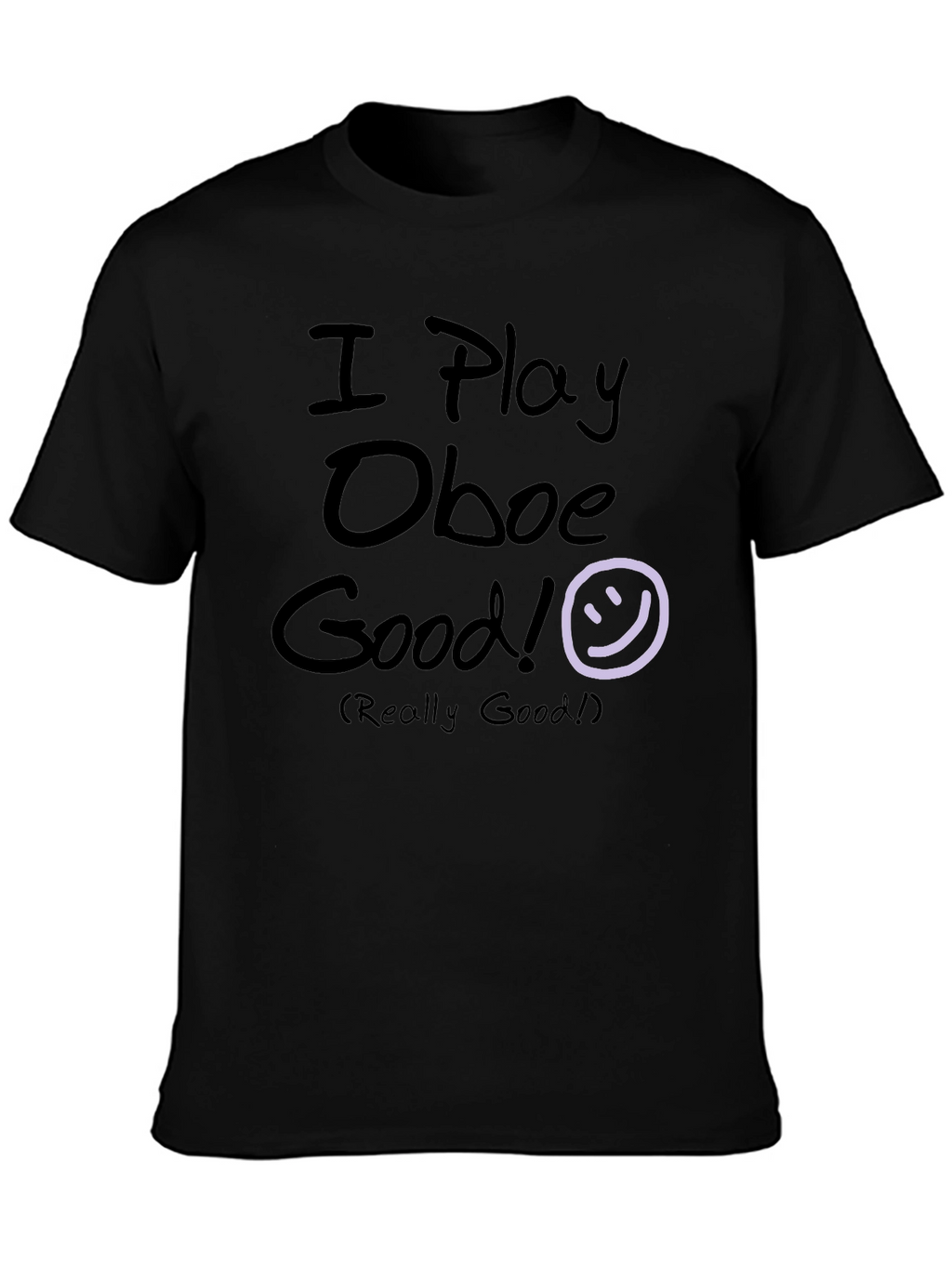 Funny Oboe Player T-Shirt - I Play Oboe Good