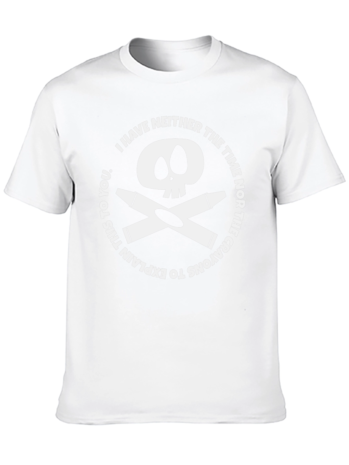 Crayon Skull T-Shirt - I Have Neither The Time!