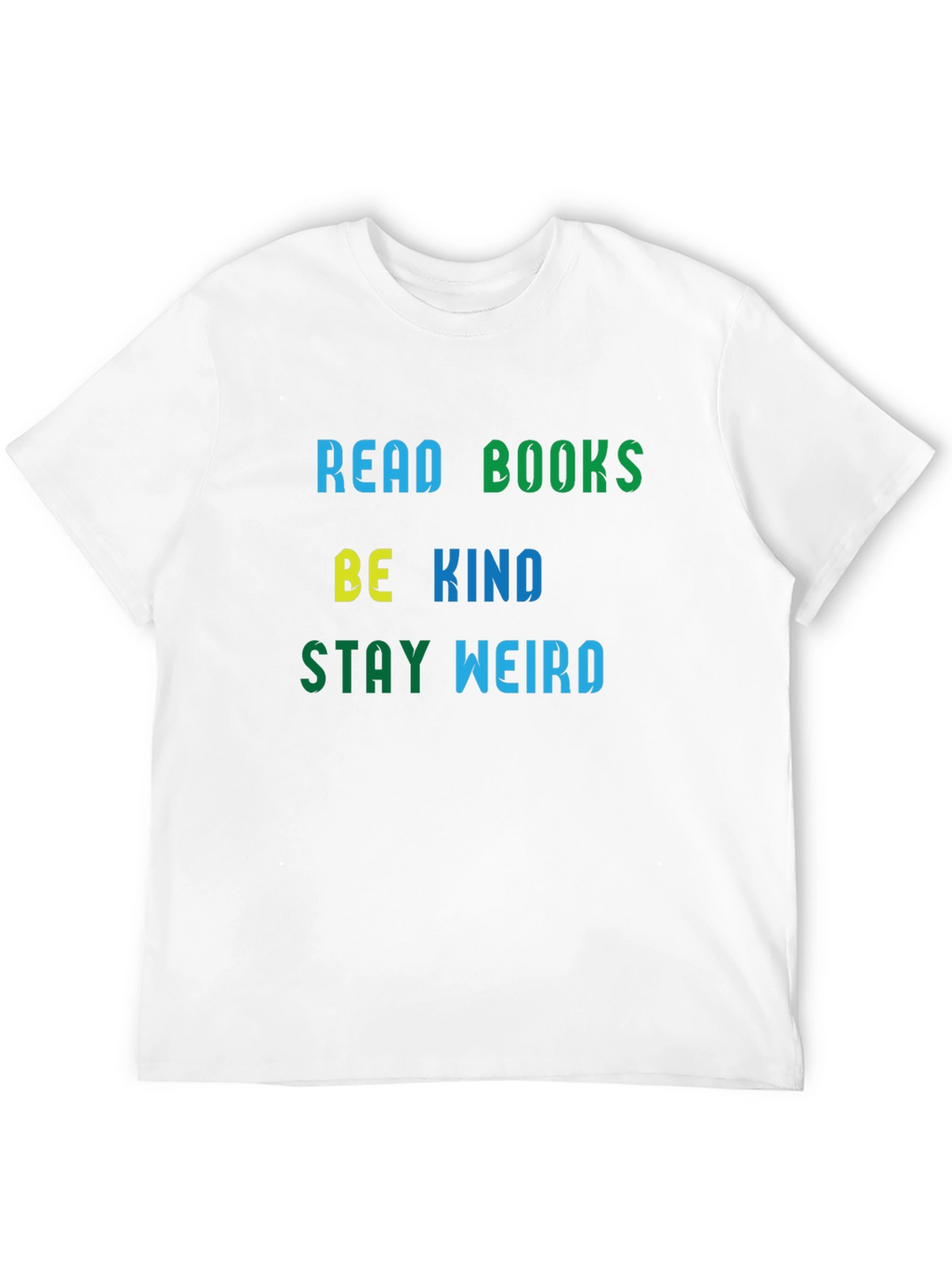 Read Books Be Kind Stay Weird T-Shirt