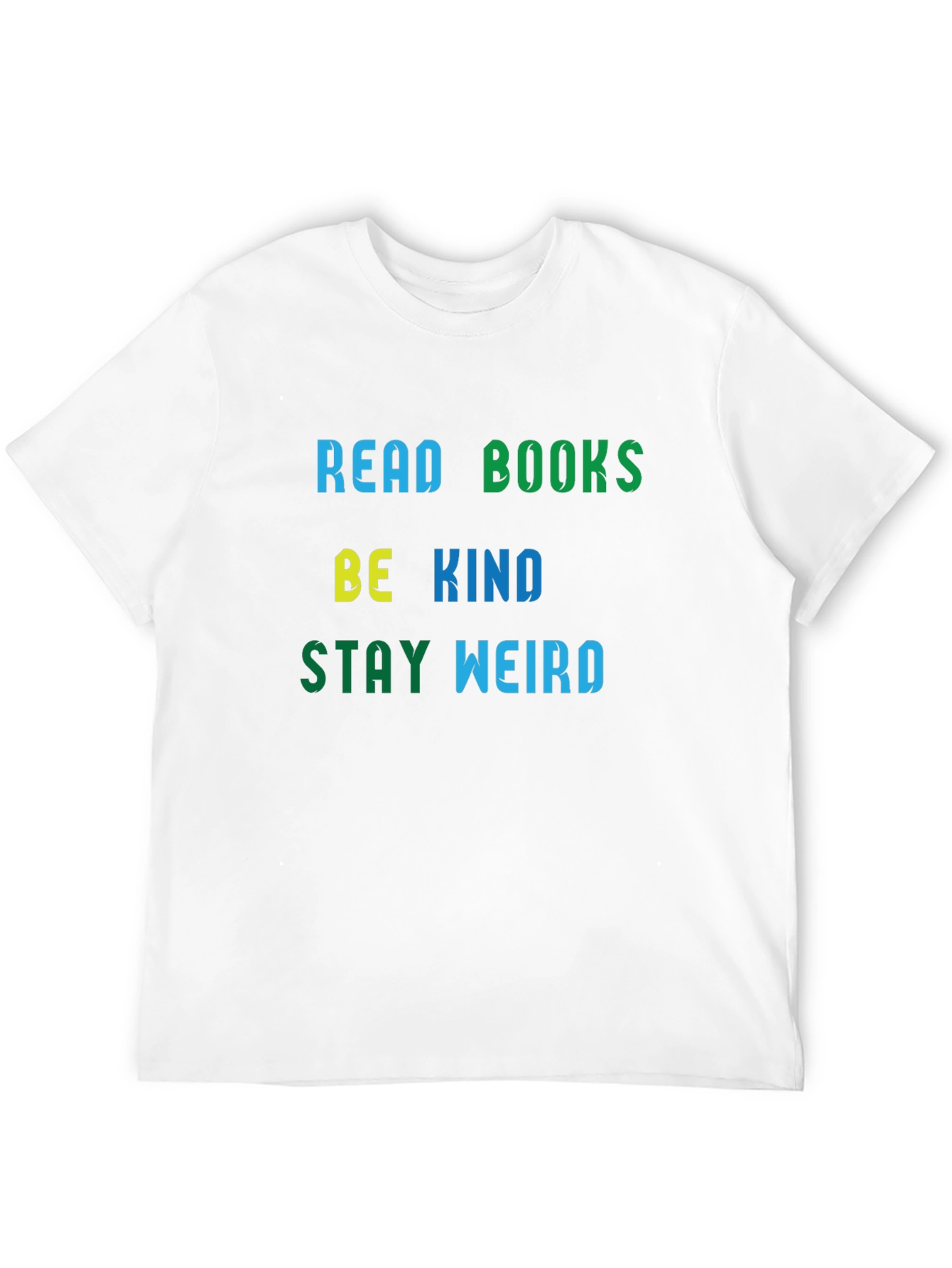 Read Books Be Kind Stay Weird T-Shirt