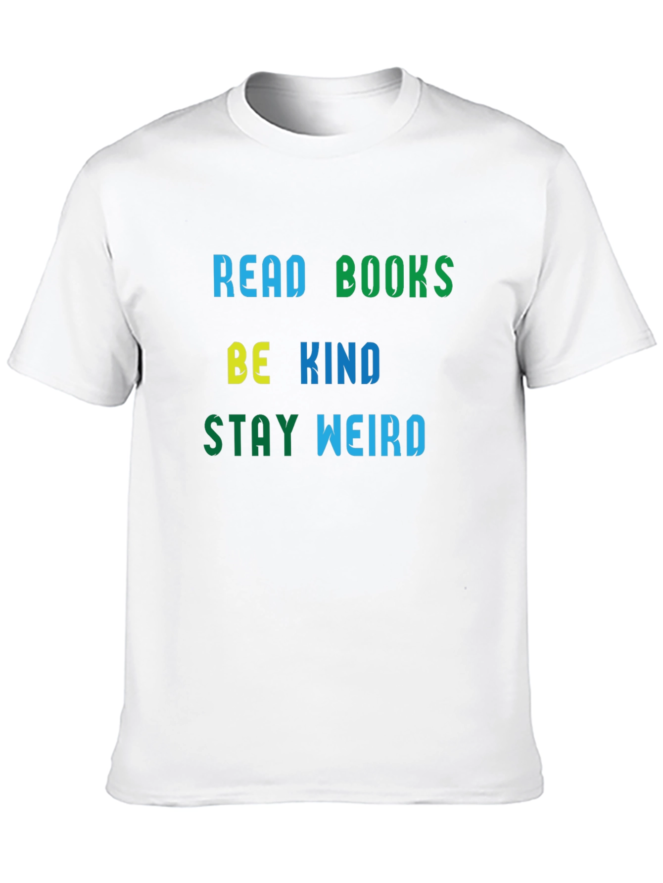 Read Books Be Kind Stay Weird T-Shirt