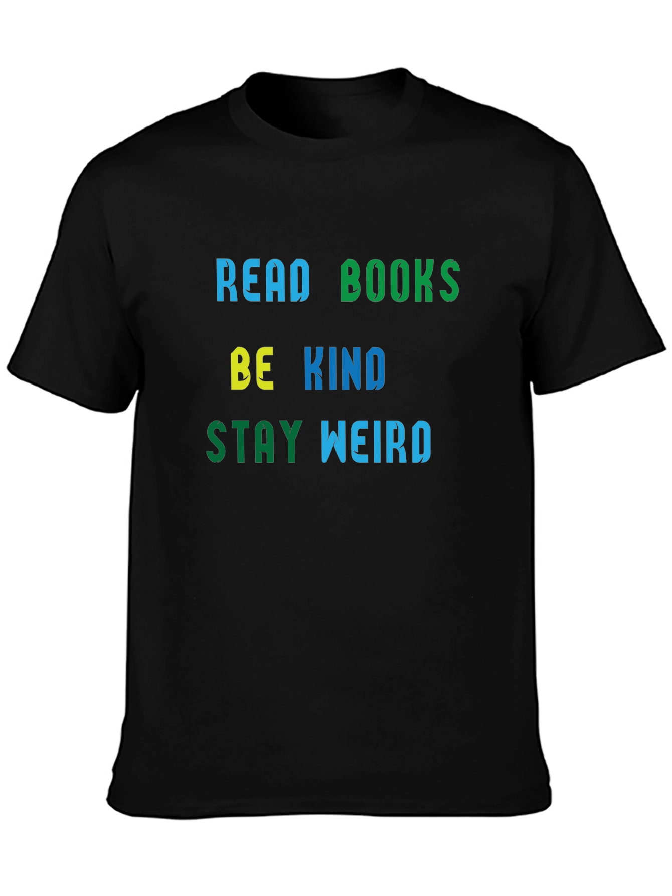 Read Books Be Kind Stay Weird T-Shirt