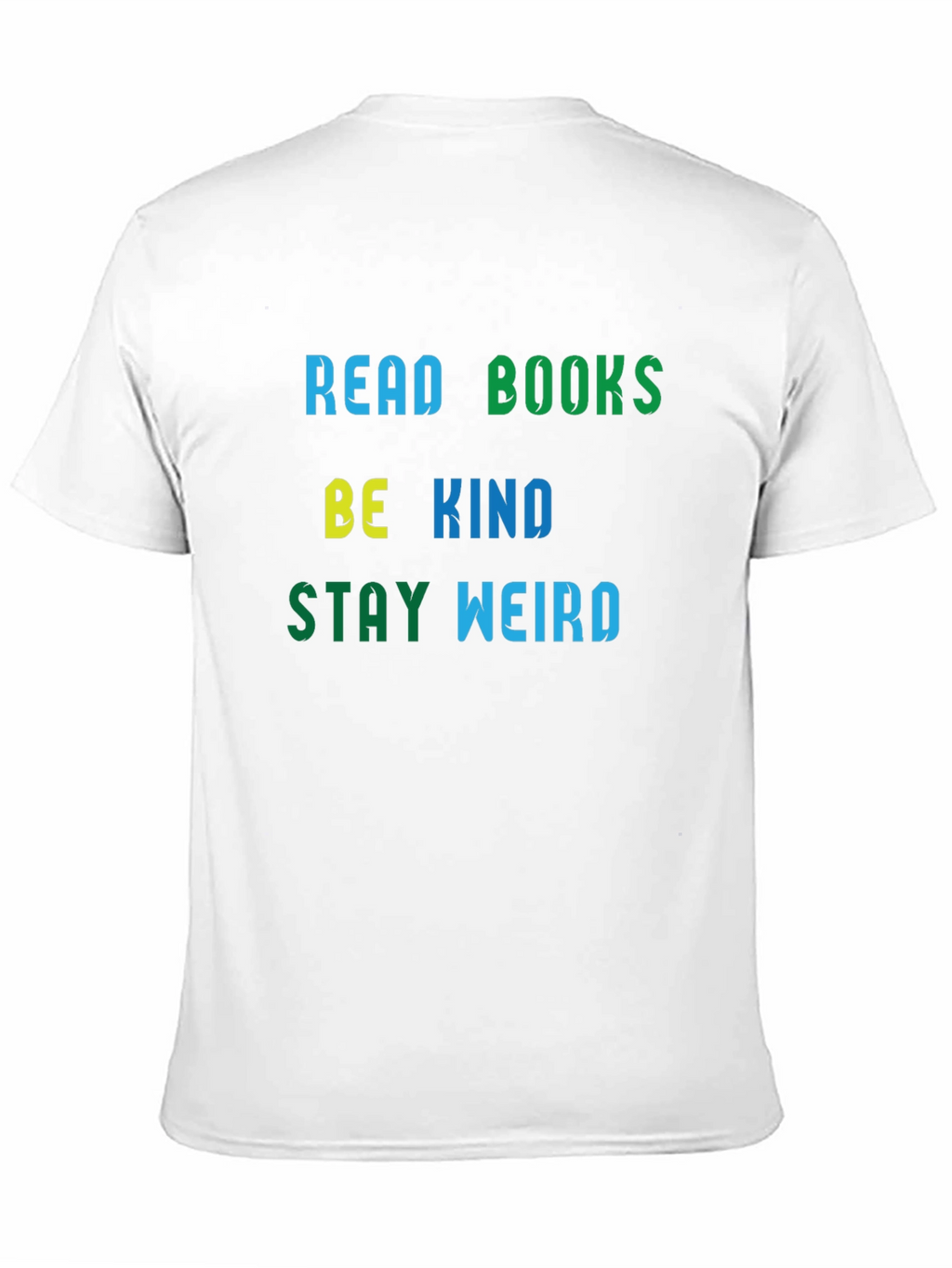 Read Books Be Kind Stay Weird T-Shirt