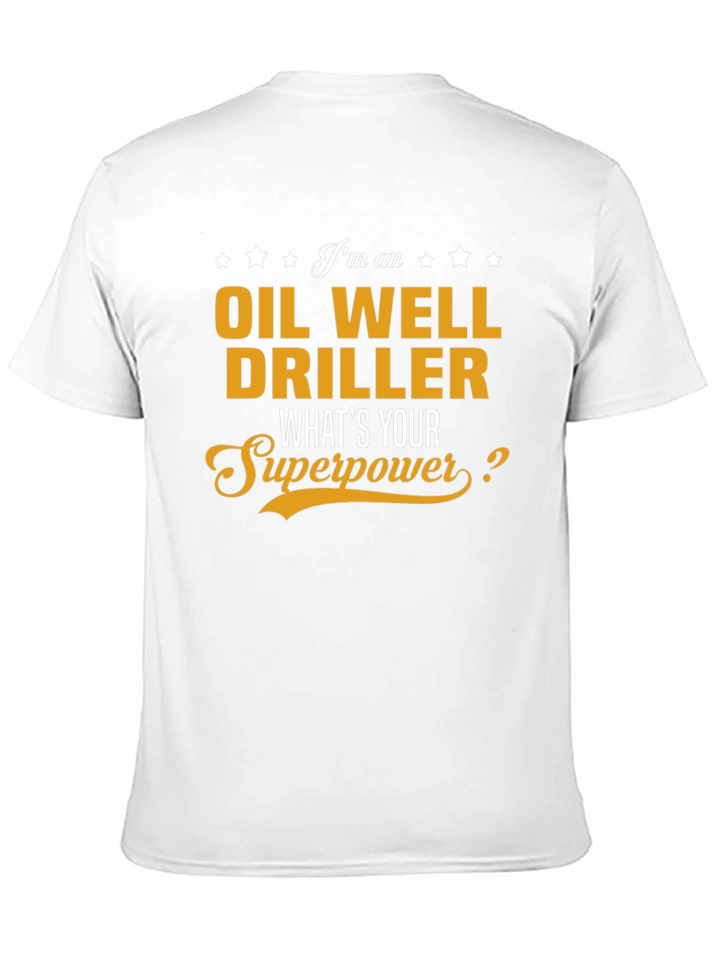 Oil Well Driller Superpower T-Shirt