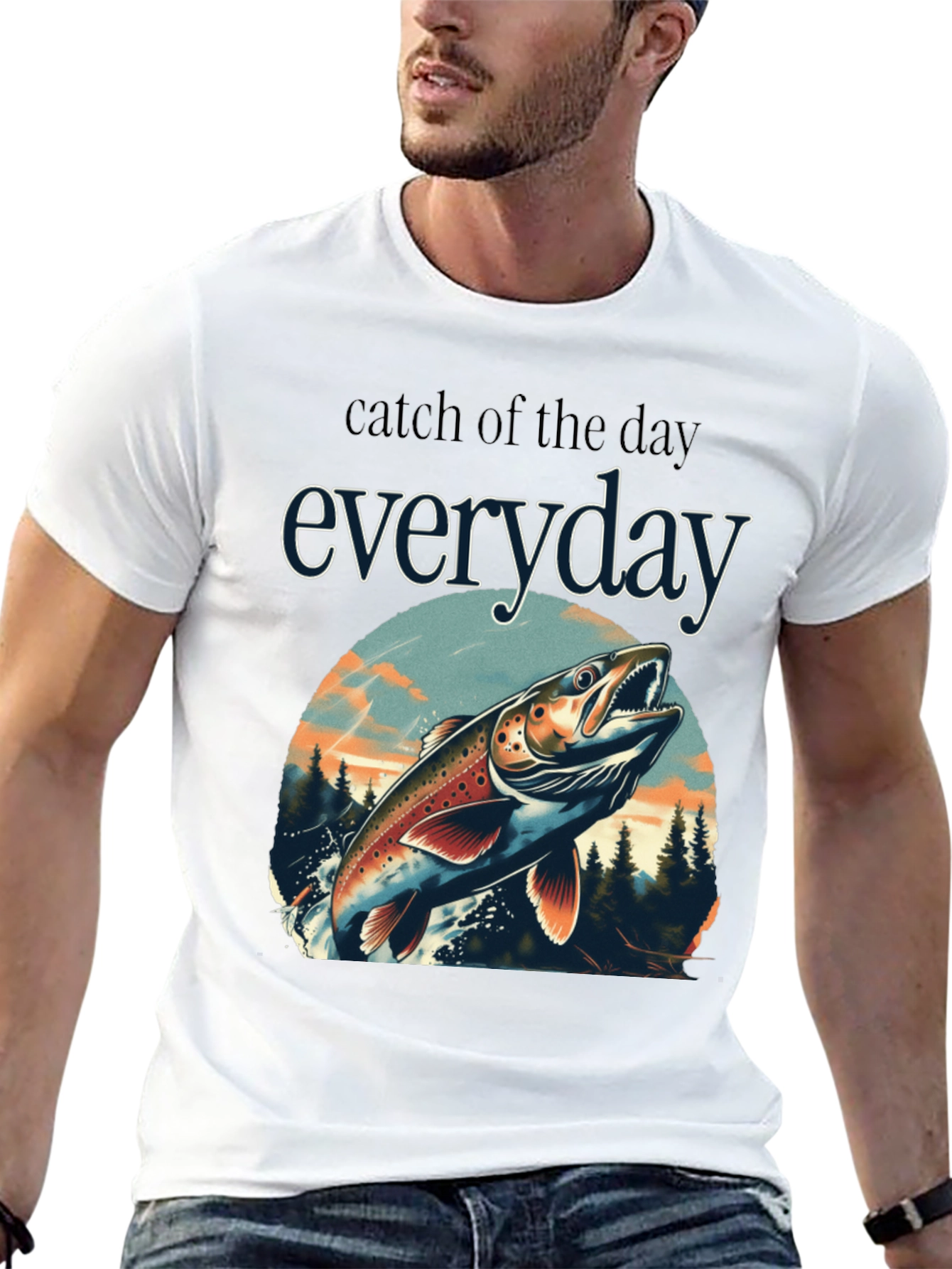 Catch of the Day Everyday Fishing T-Shirt