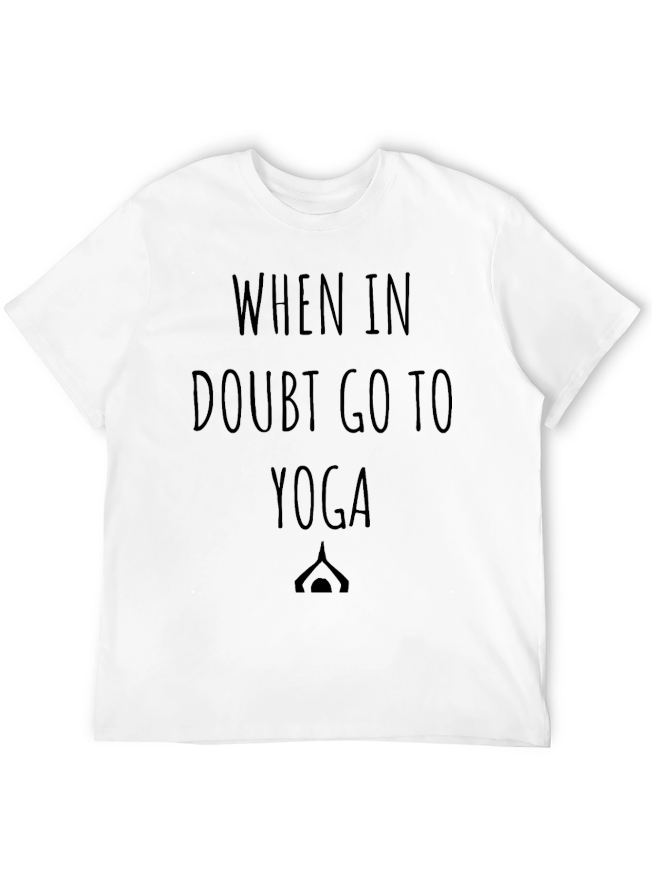 When In Doubt Go To Yoga T-Shirt