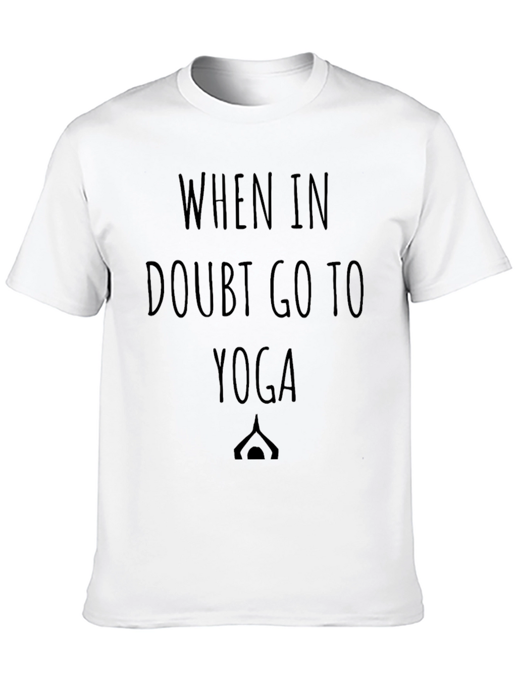 When In Doubt Go To Yoga T-Shirt