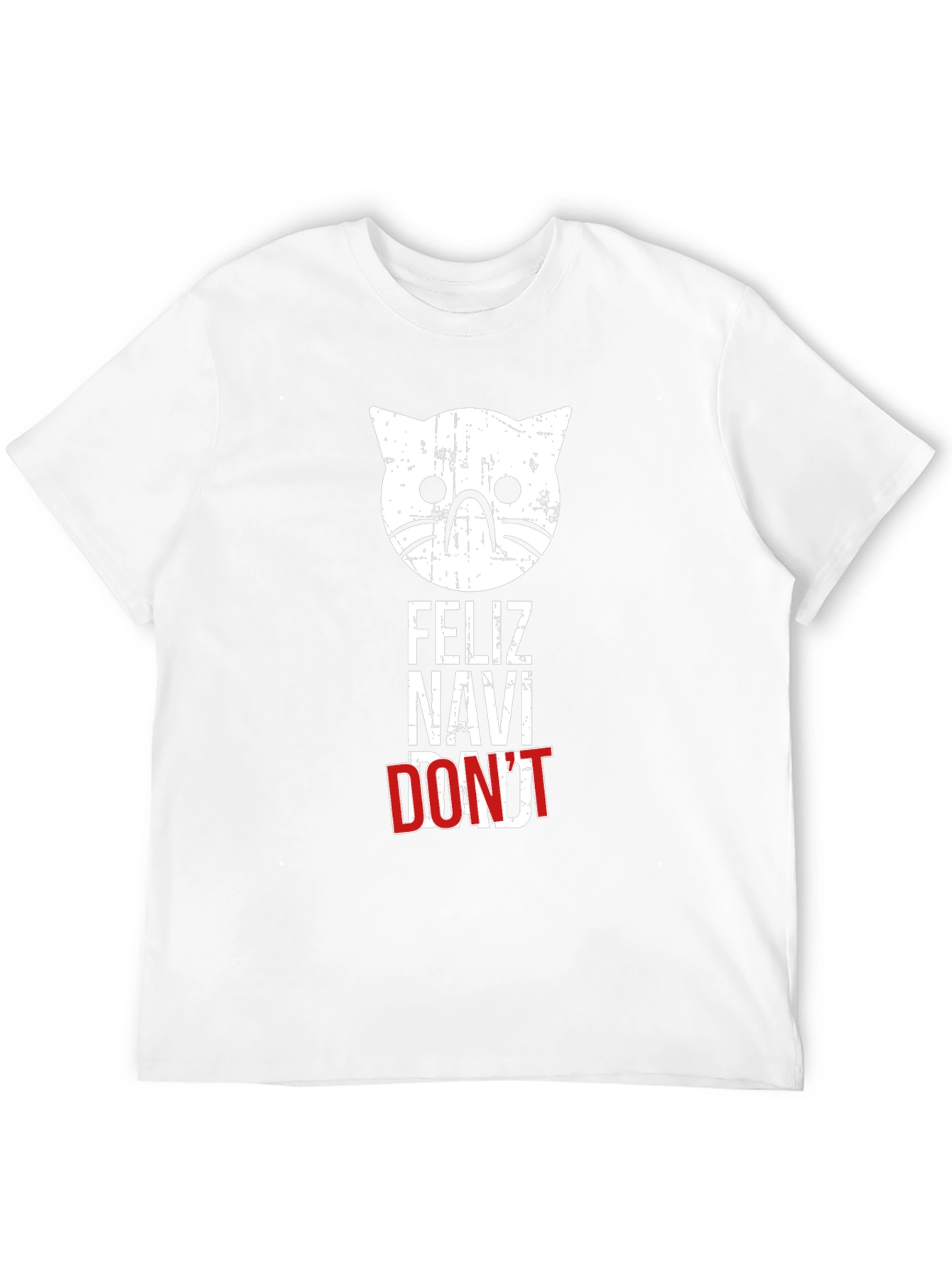 Feliz Navi Dont Cat T-Shirt - Holiday Humor