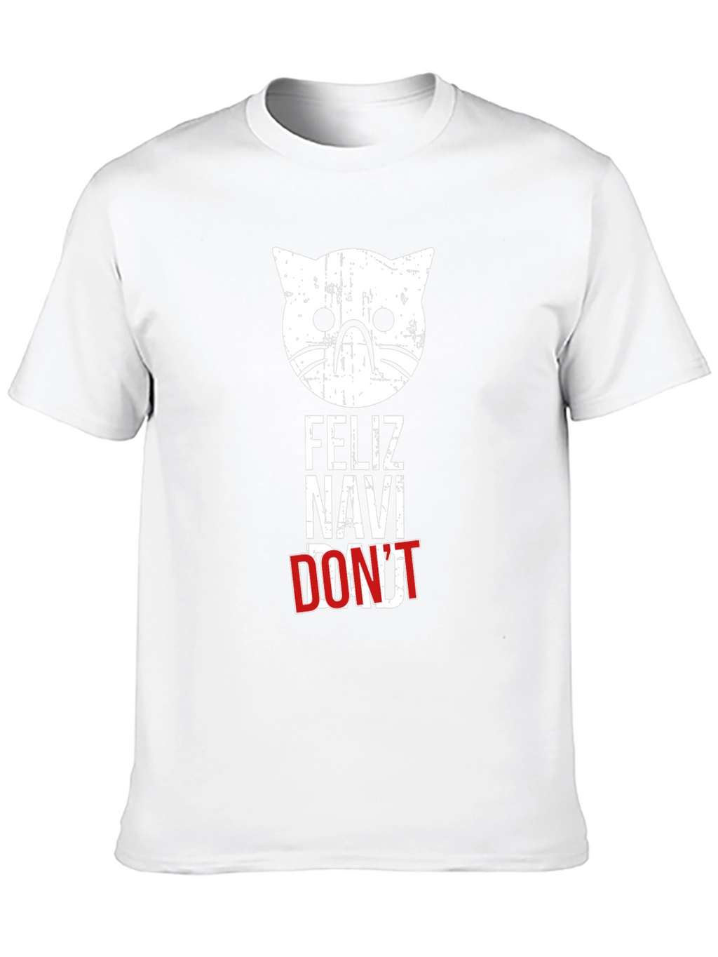 Feliz Navi Dont Cat T-Shirt - Holiday Humor