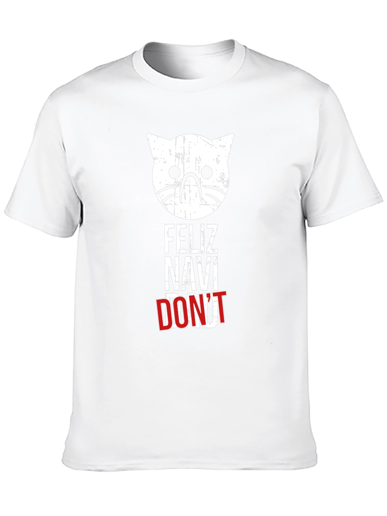 Feliz Navi Dont Cat T-Shirt - Holiday Humor