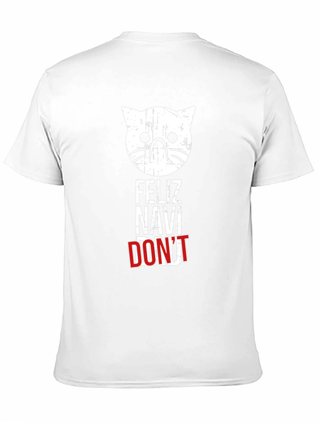 Feliz Navi Dont Cat T-Shirt - Holiday Humor