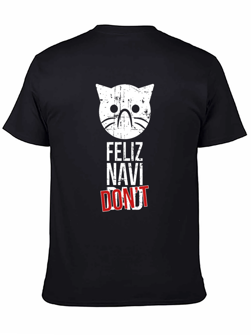 Feliz Navi Dont Cat T-Shirt - Holiday Humor