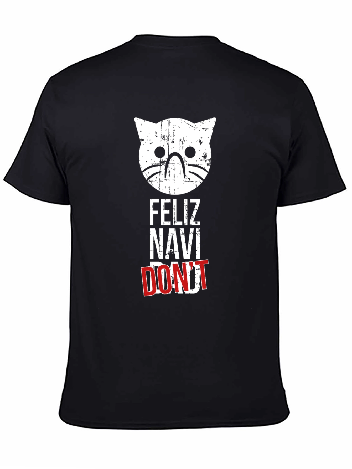 Feliz Navi Dont Cat T-Shirt - Holiday Humor