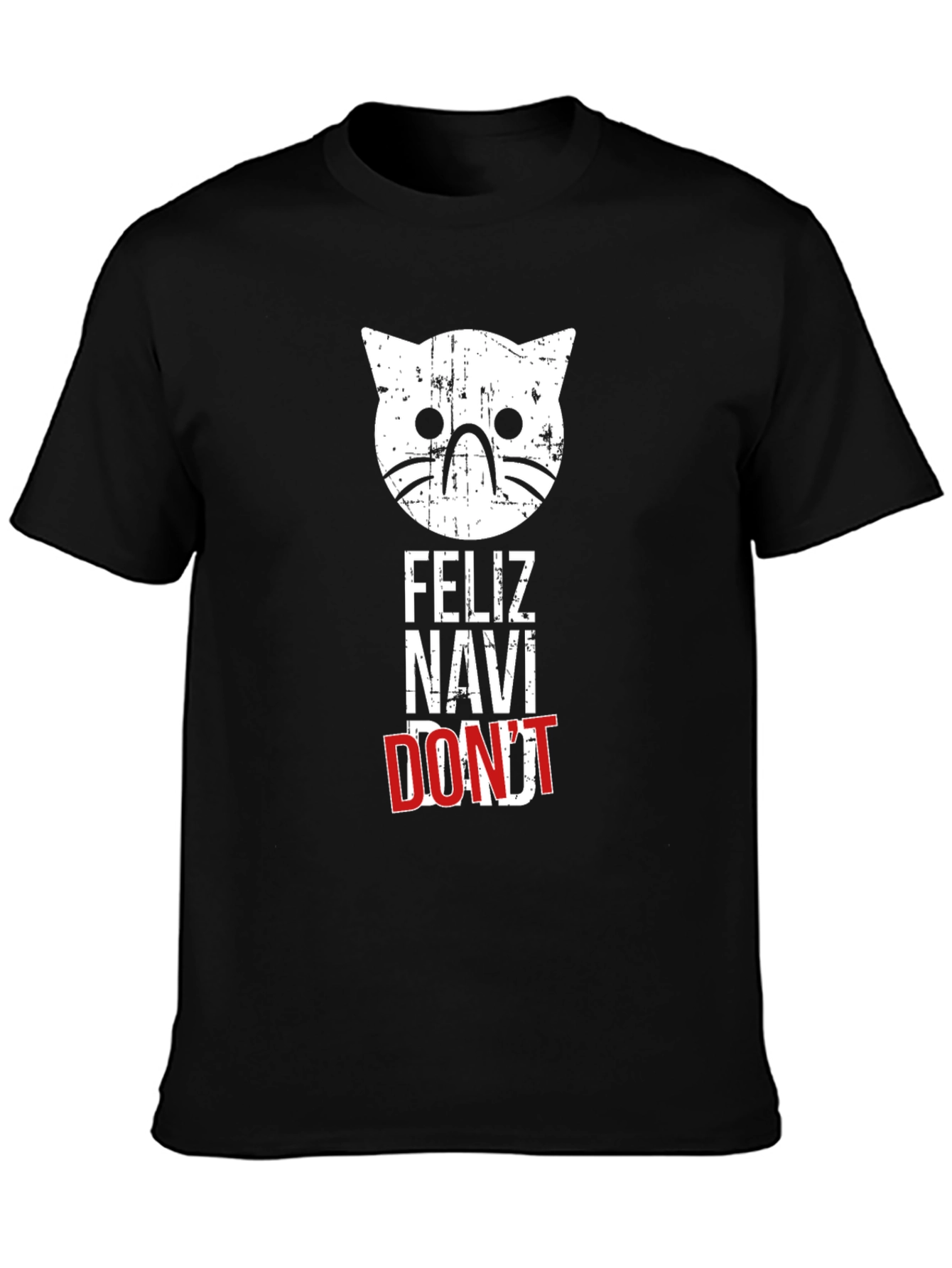 Feliz Navi Dont Cat T-Shirt - Holiday Humor