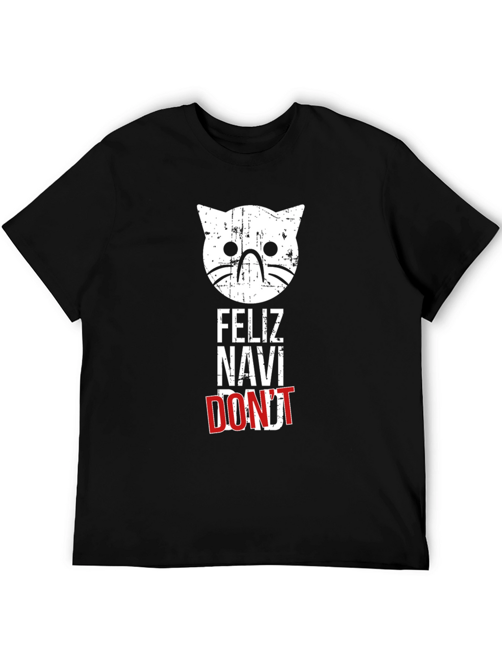 Feliz Navi Dont Cat T-Shirt - Holiday Humor