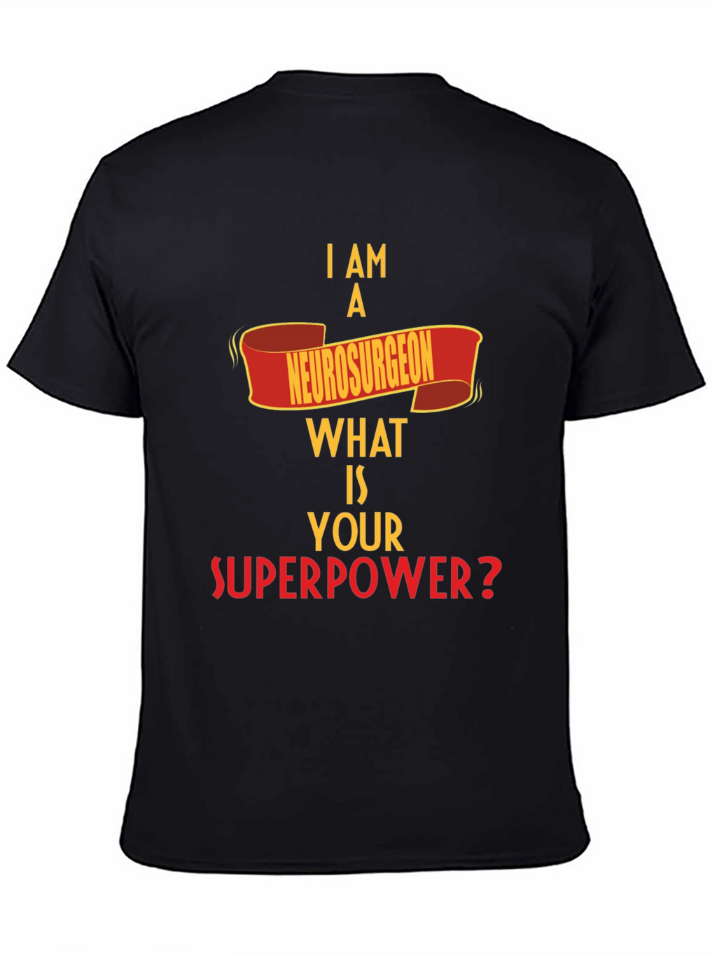 Neurosurgeon Superpower T-Shirt - Funny Profession Tee