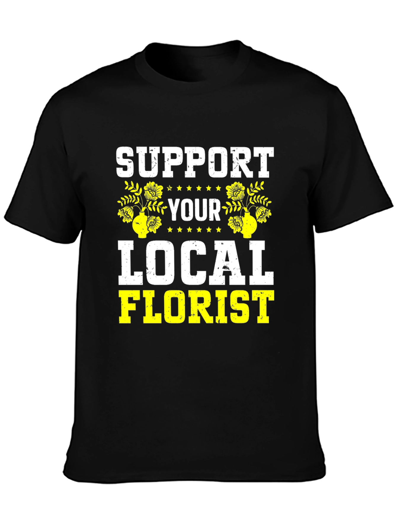 Support Your Local Florist Black T-Shirt