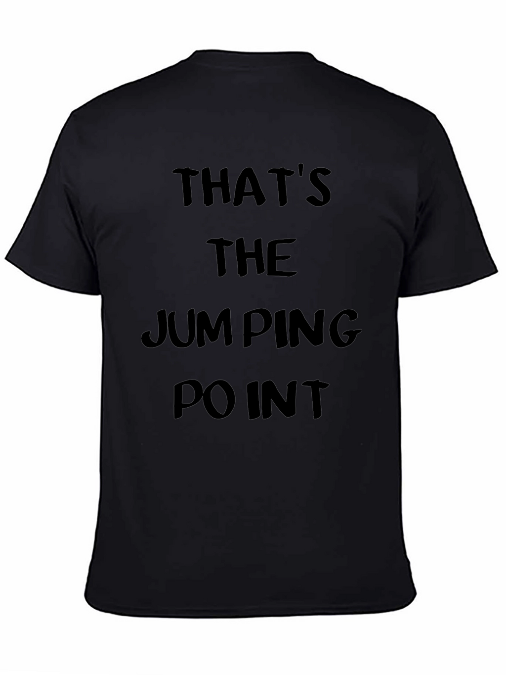 Thats The Jumping Point Graphic T-Shirt