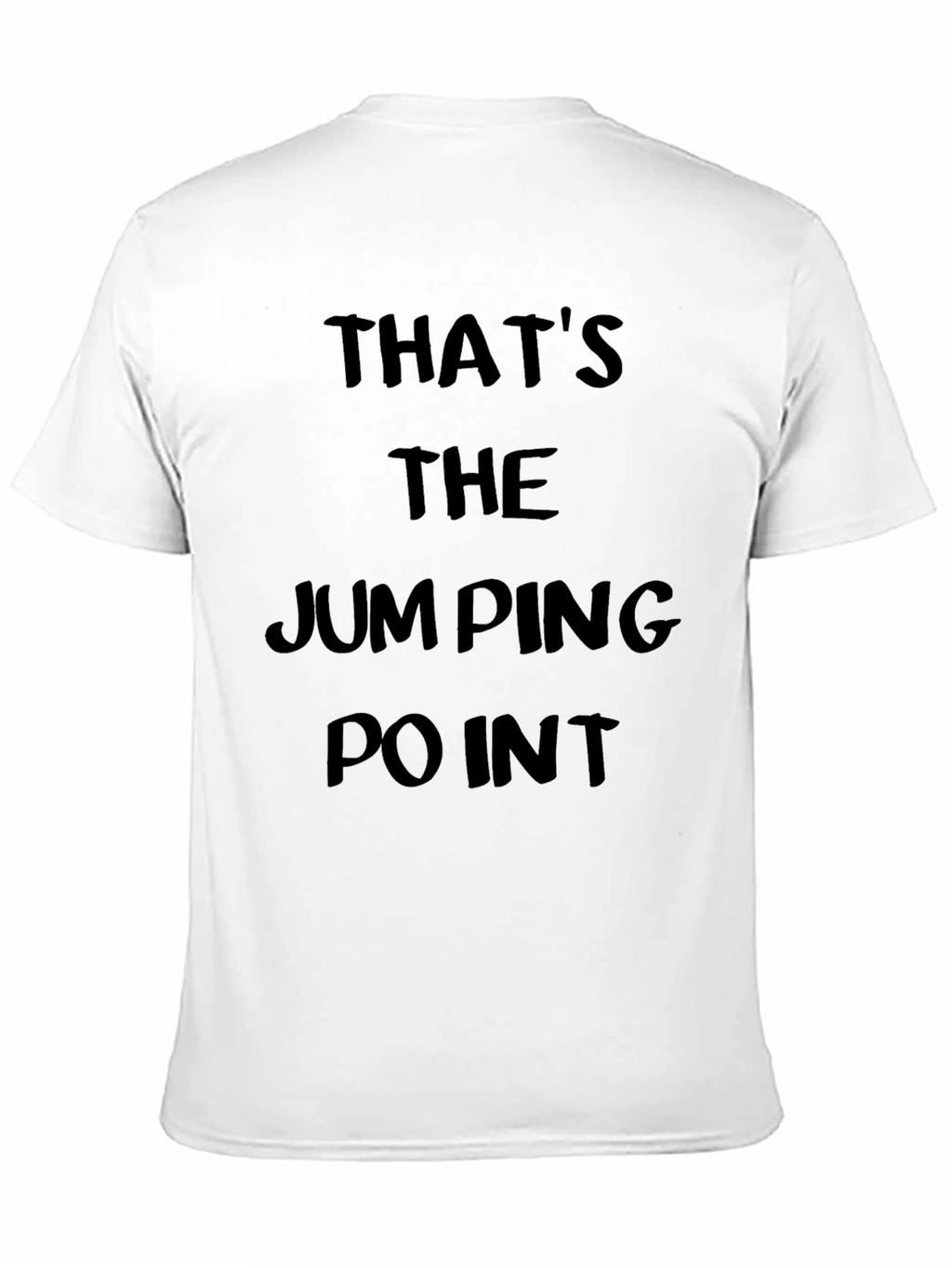 Thats The Jumping Point Graphic T-Shirt