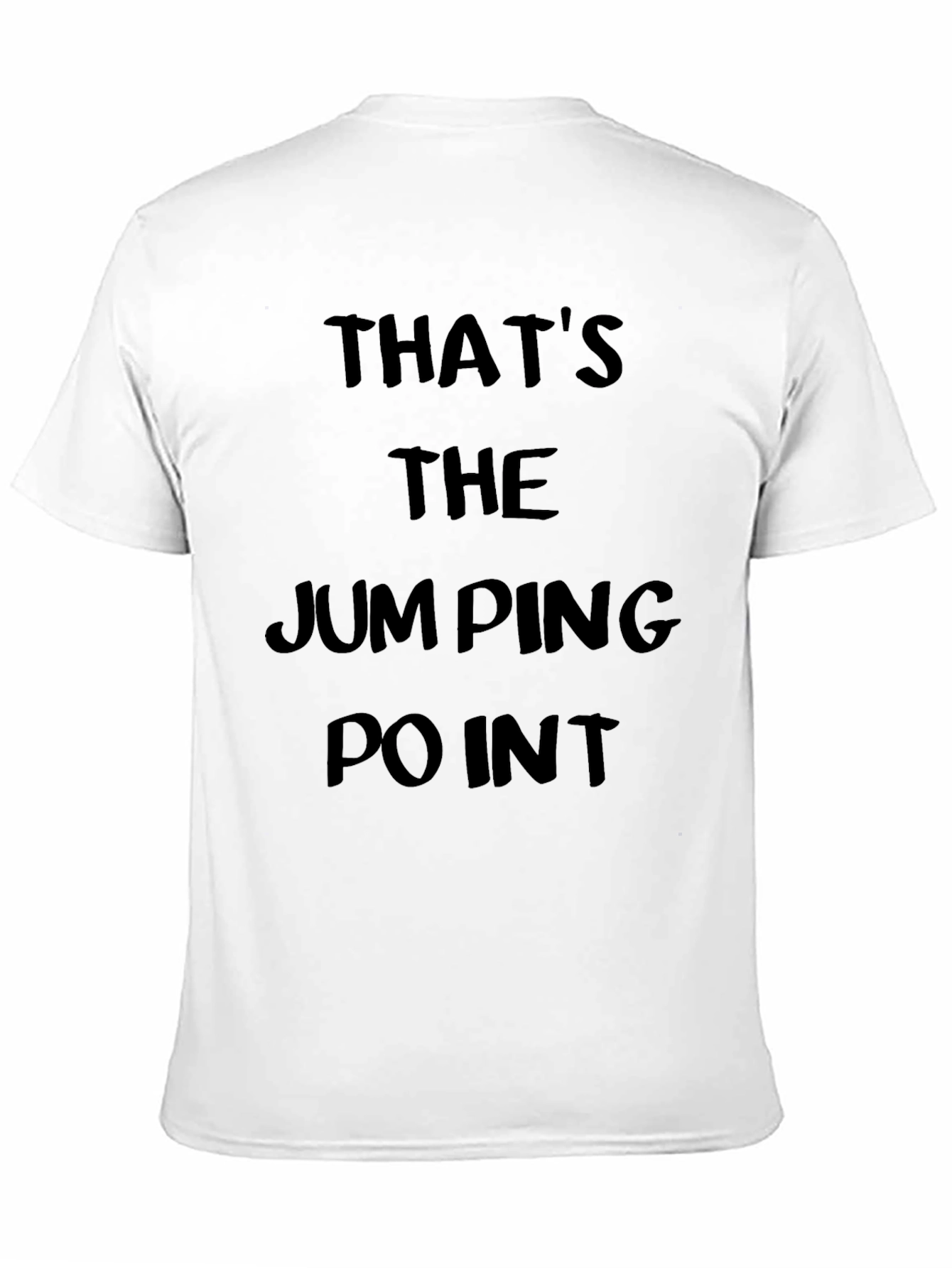Thats The Jumping Point Graphic T-Shirt
