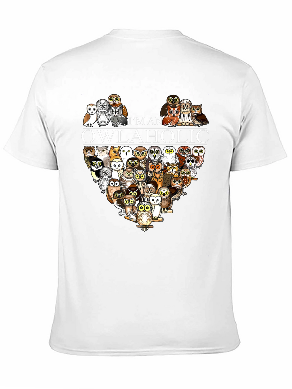 Im an Owlaholic T-Shirt - Owl Lover Tee