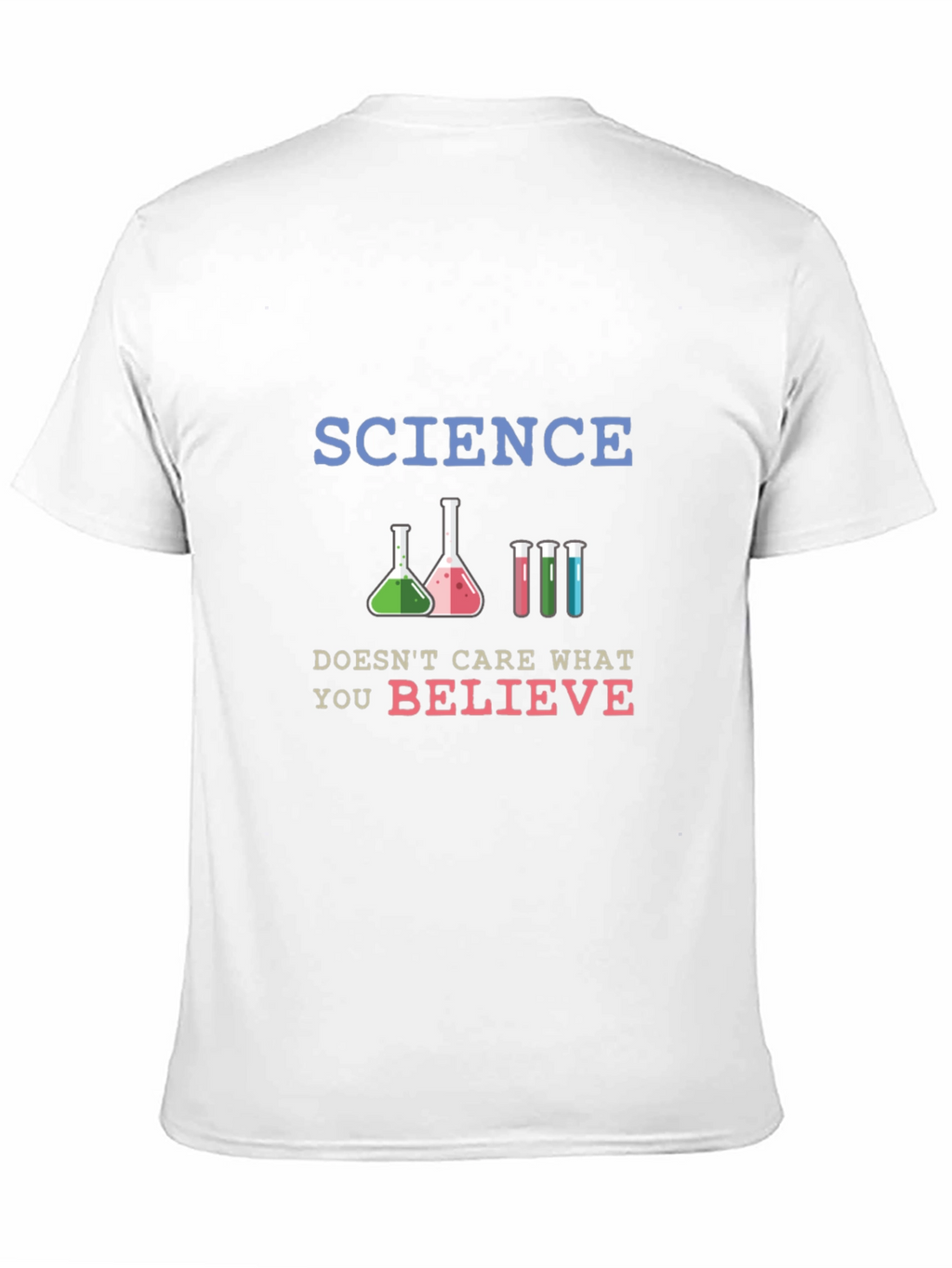 Science Doesnt Care What You Believe T-Shirt