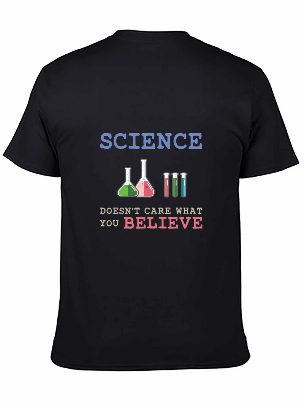 Science Doesnt Care What You Believe T-Shirt
