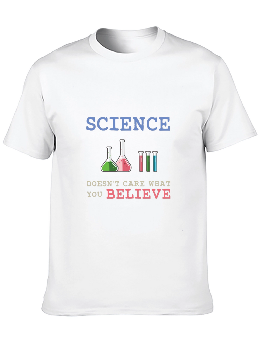 Science Doesnt Care What You Believe T-Shirt