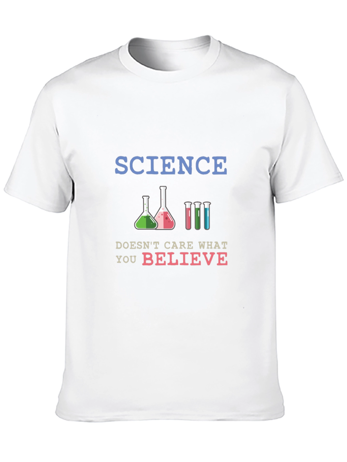 Science Doesnt Care What You Believe T-Shirt