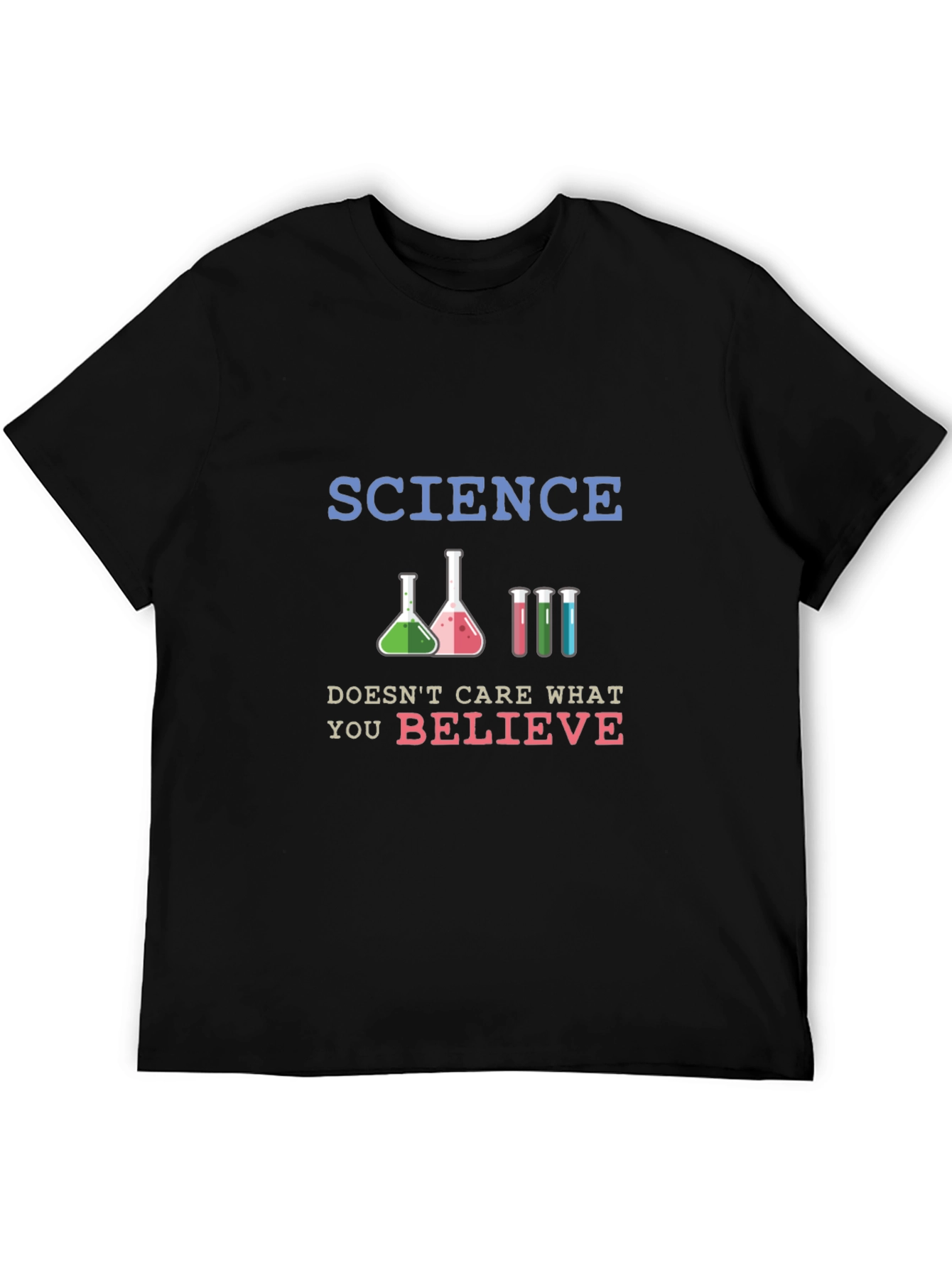 Science Doesnt Care What You Believe T-Shirt