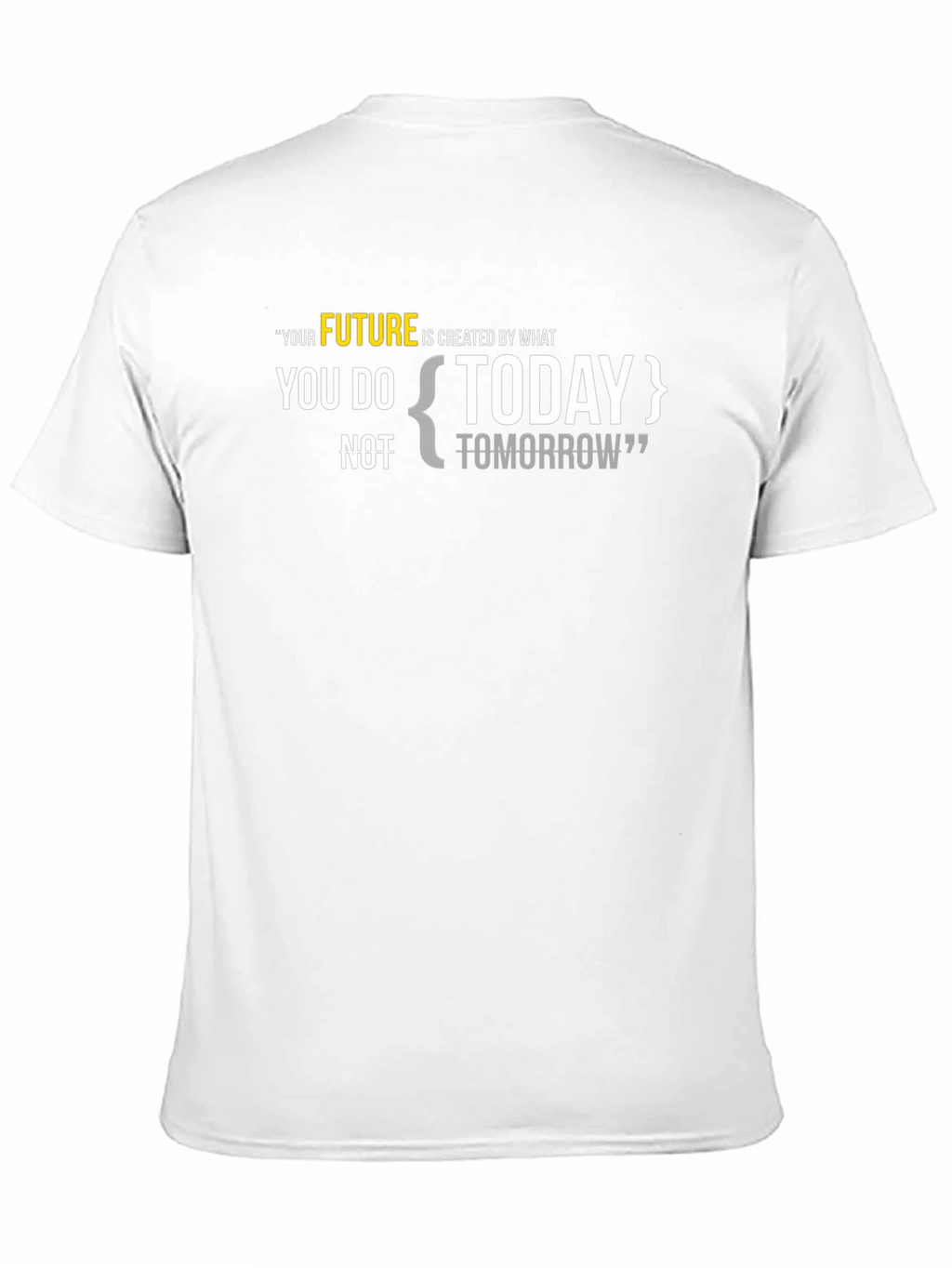 Motivational T-Shirt: Future is Created Today