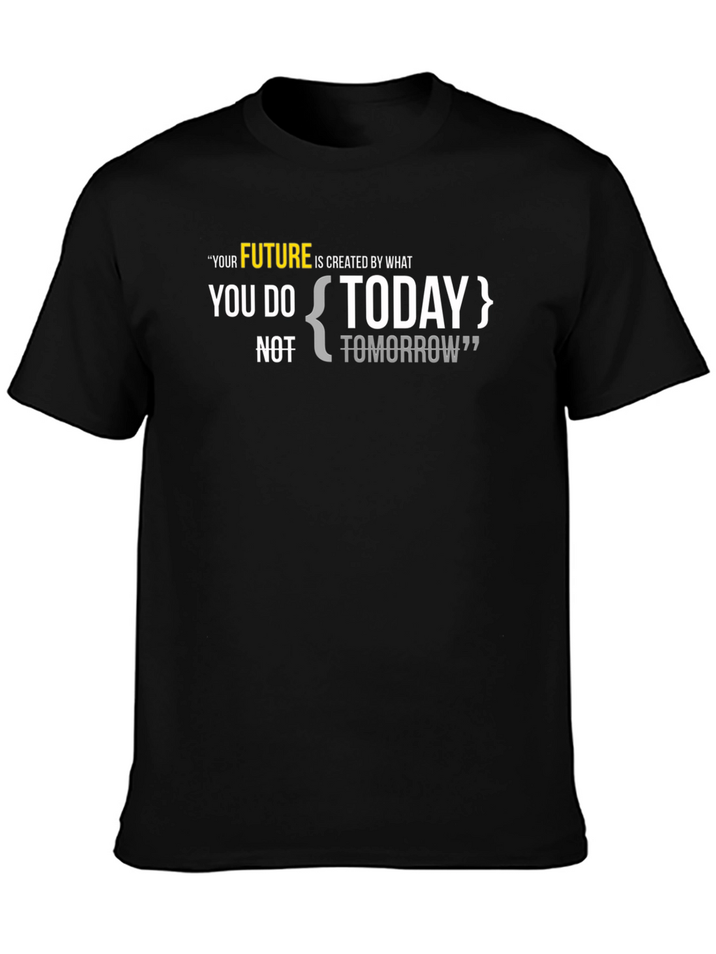 Motivational T-Shirt: Future is Created Today