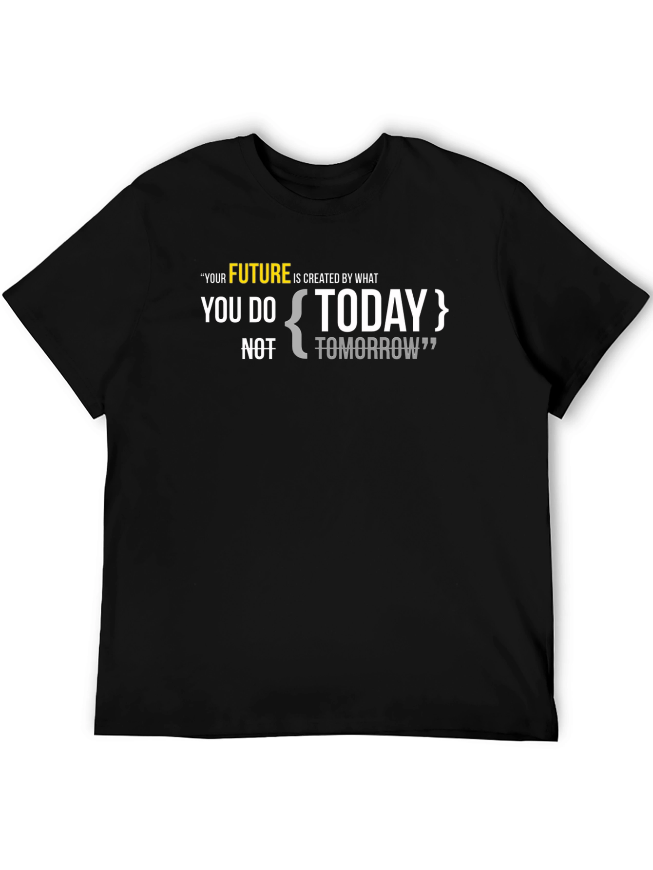 Motivational T-Shirt: Future is Created Today
