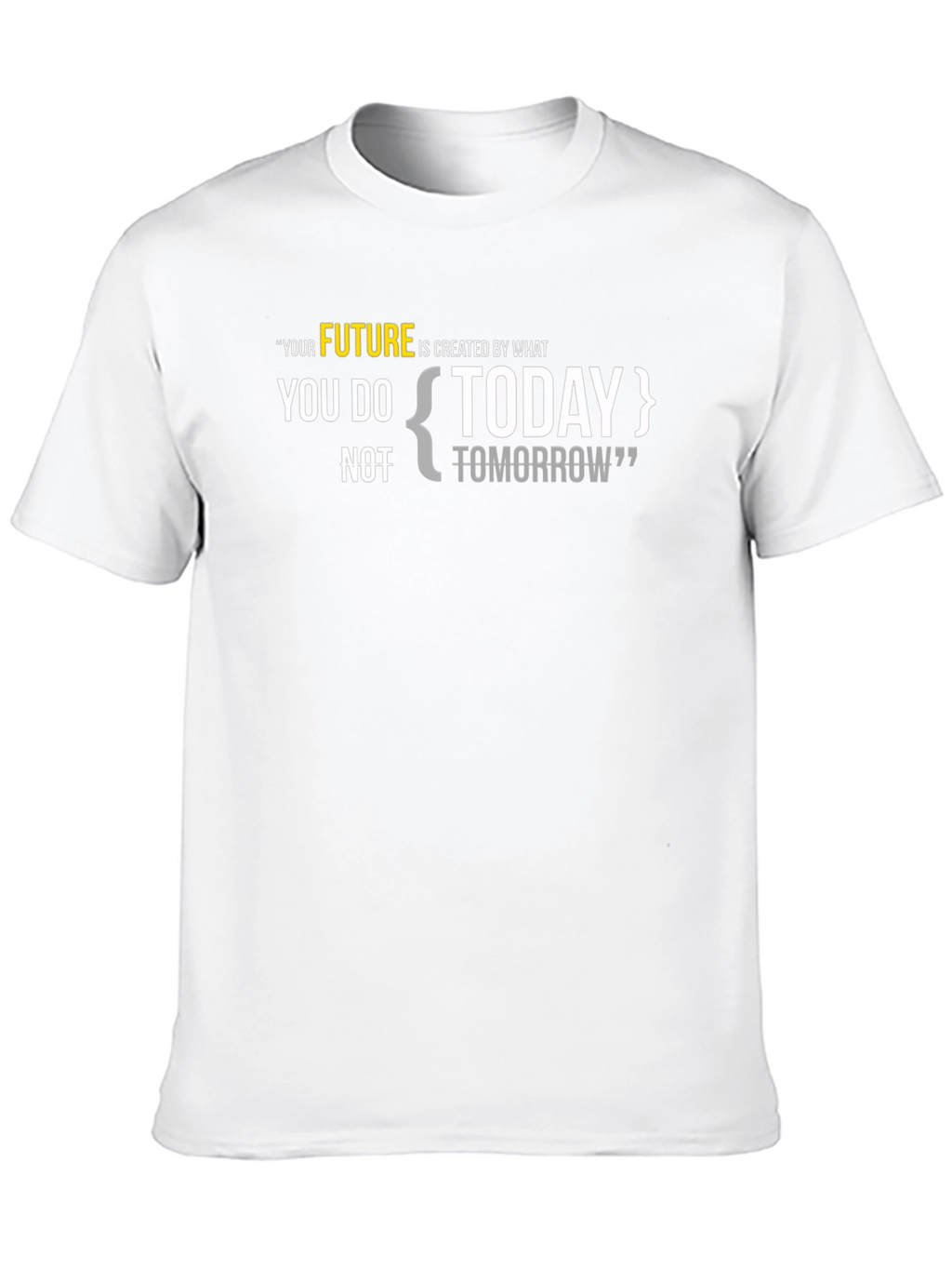Motivational T-Shirt: Future is Created Today