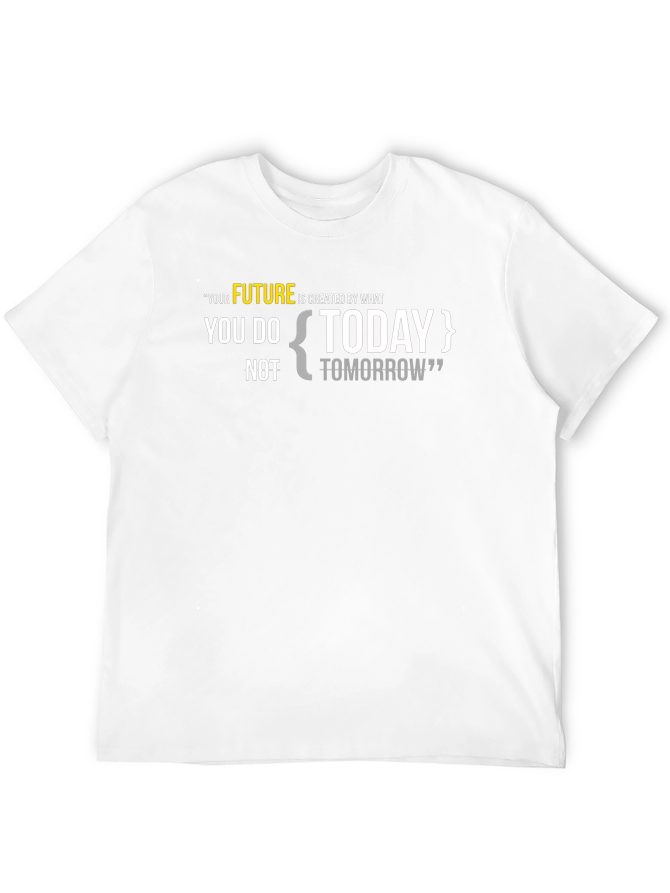 Motivational T-Shirt: Future is Created Today