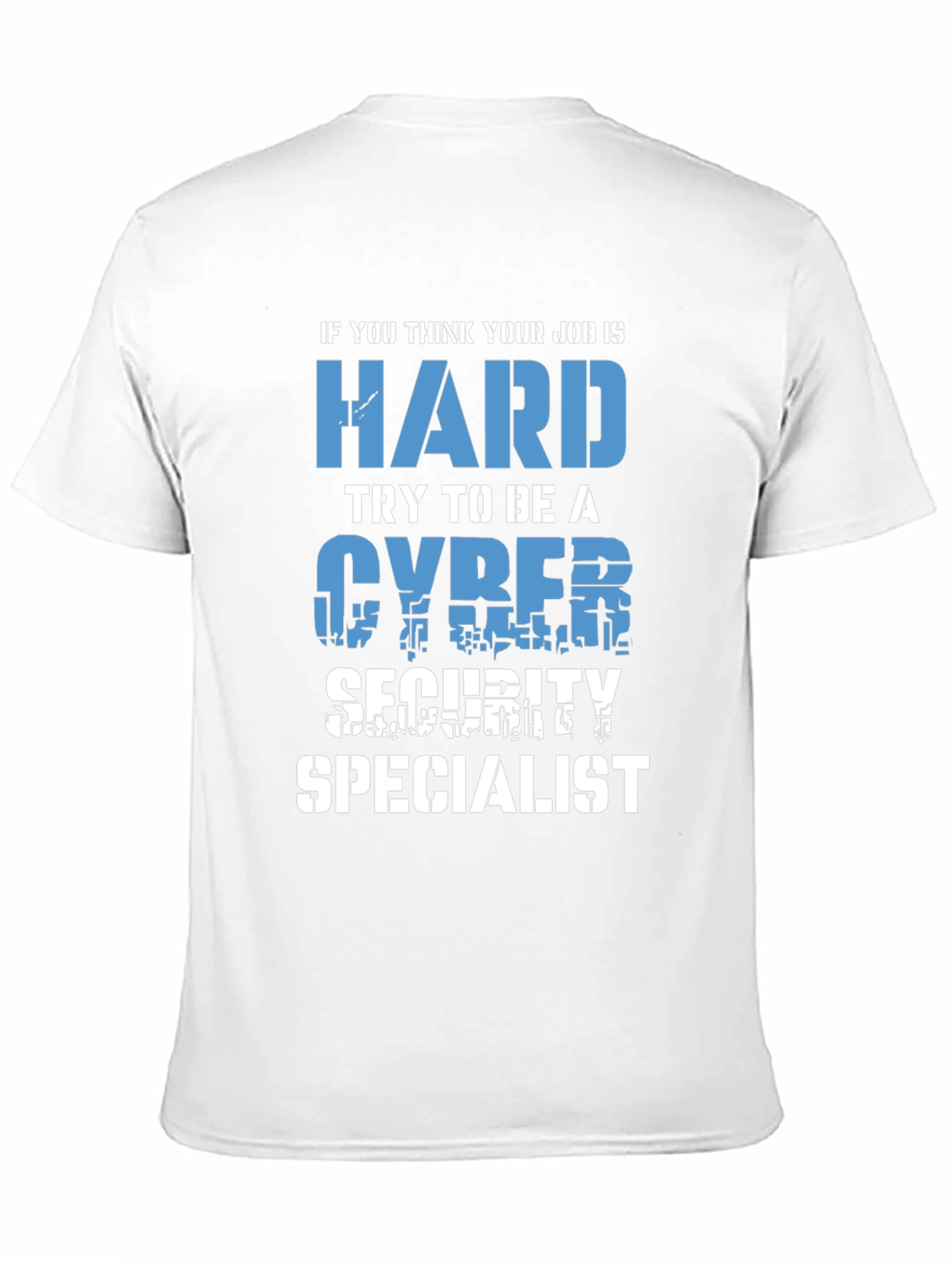 Cyber Security Specialist T-Shirt Job Humor Tee