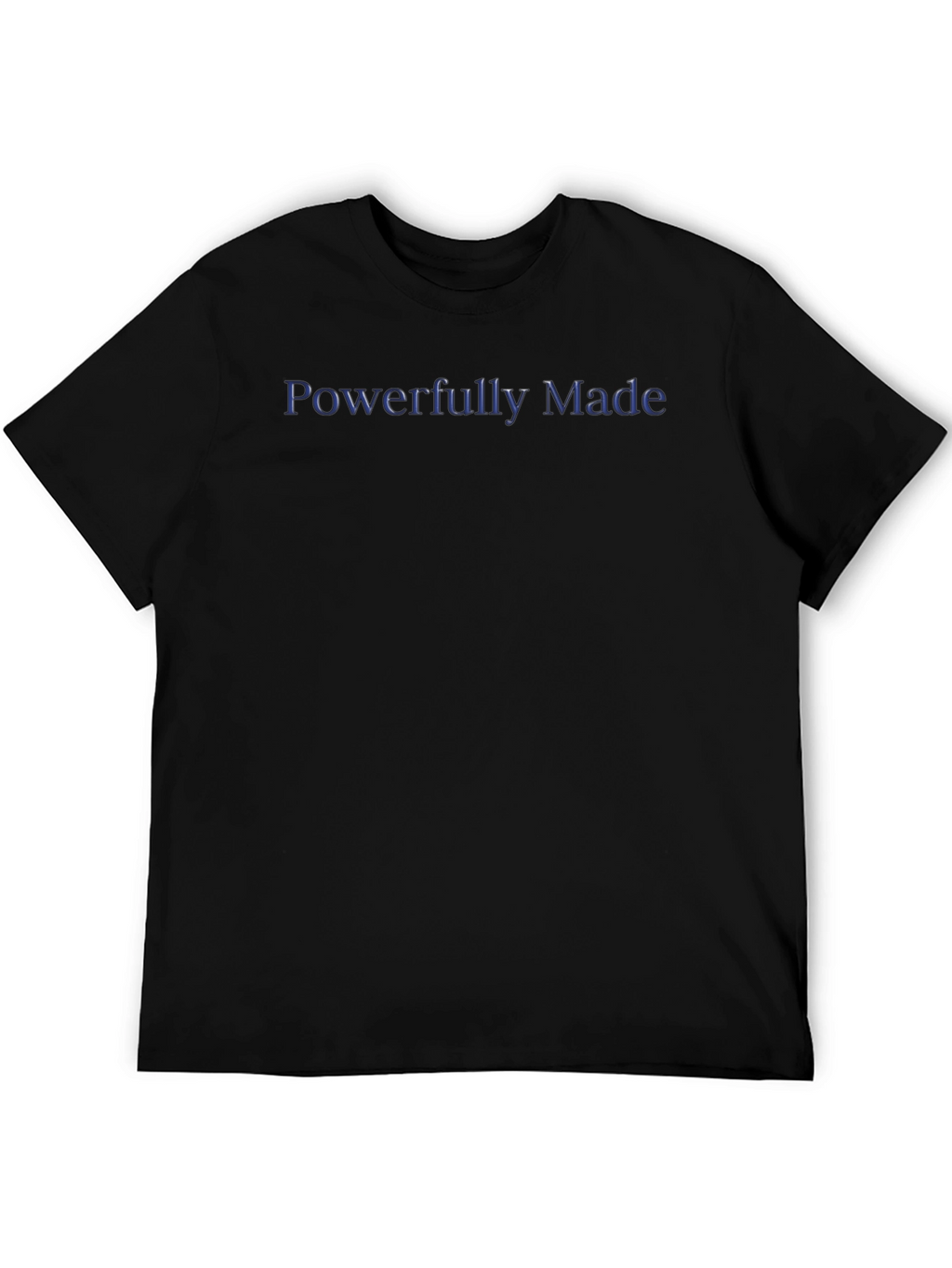 Powerfully Made Black T-Shirt